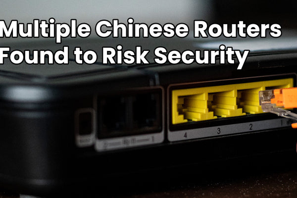 Multiple Chinese Router Companies Found to Have Backdoor Security Risks