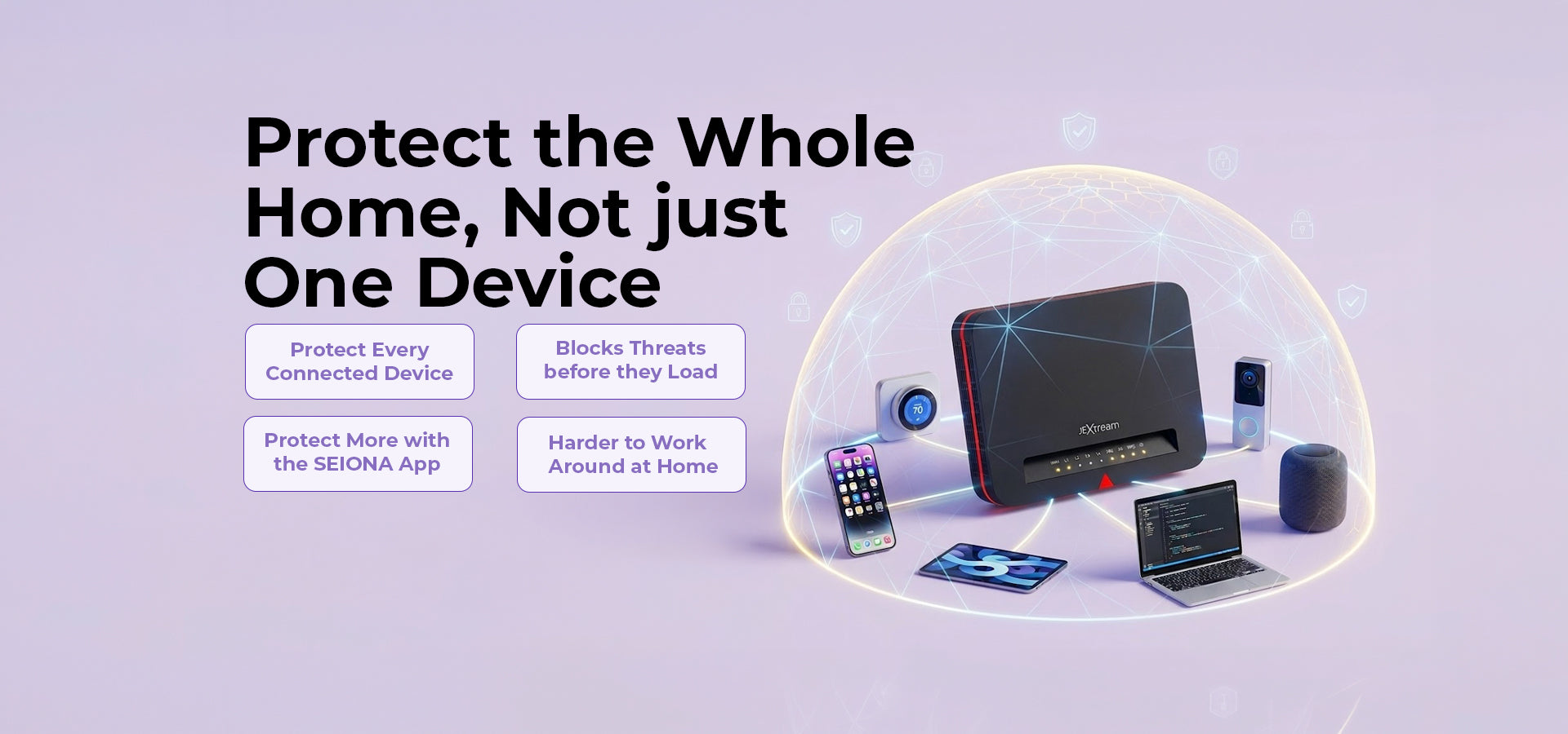 Protect the whole home with JEXtream routers across connected devices